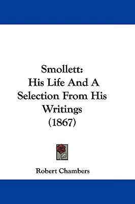 Smollett: His Life and a Selection from His Wri... 1104686244 Book Cover