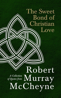 The Sweet Bond of Christian Love: A Collection ... 1527110648 Book Cover