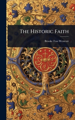The Historic Faith 1023627523 Book Cover