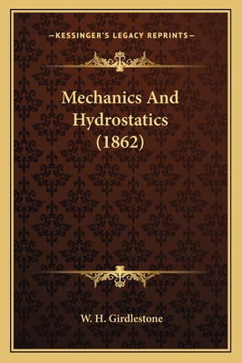 Mechanics And Hydrostatics (1862) 1166569470 Book Cover