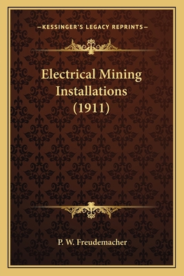 Electrical Mining Installations (1911) 1164012398 Book Cover