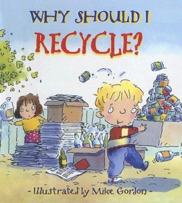 Why Should I Recycle? 060633632X Book Cover
