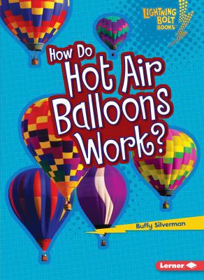 How Do Hot Air Balloons Work? 1467707856 Book Cover
