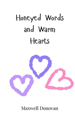 Honeyed Words and Warm Hearts 3690816149 Book Cover