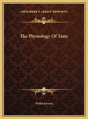 The Physiology Of Taste 1169720579 Book Cover