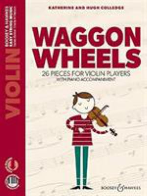 Waggon Wheels: 26 Pieces For Violin Players - V... 1784544779 Book Cover