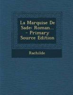 La Marquise De Sade: Roman... [French] 1295103443 Book Cover
