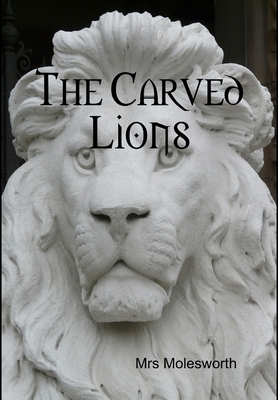 The Carved Lions 1329687604 Book Cover