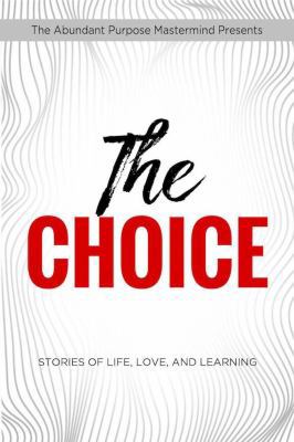 Paperback The Choice : Stories of Life Love and Learning Book