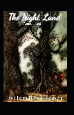 Paperback The Night Land Annotated Book