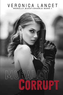 Morally Corrupt B092L1K178 Book Cover