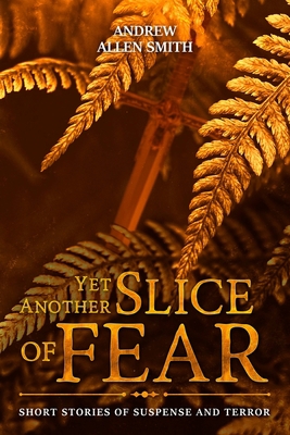 Yet Another Slice of Fear 173733738X Book Cover