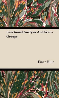 Functional Analysis And Semi-Groups 1443721670 Book Cover
