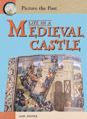 Life in a Medieval Castle 1403464456 Book Cover