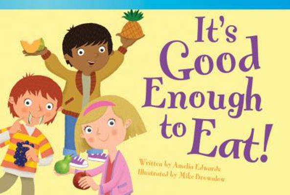 It's Good Enough to Eat! (library bound) 1480711497 Book Cover
