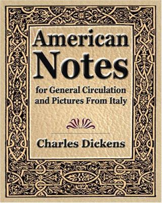 American Notes for General Circulation and Pict... 1594622892 Book Cover