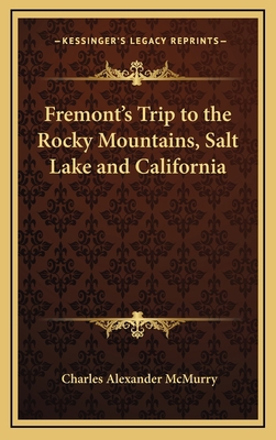 Fremont's Trip to the Rocky Mountains, Salt Lak... 1168770157 Book Cover