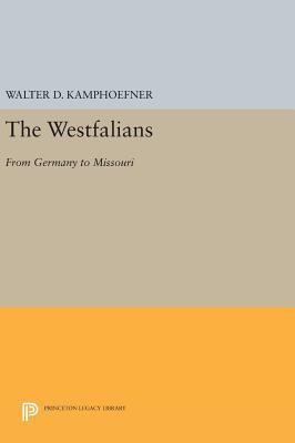 The Westfalians: From Germany to Missouri 0691637121 Book Cover
