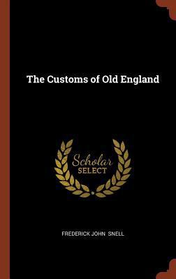 The Customs of Old England 137497319X Book Cover