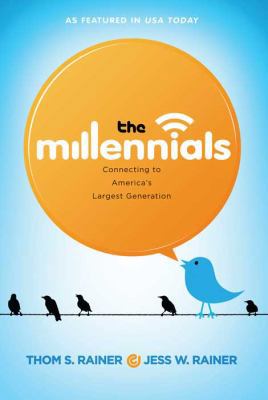 The Millennials: Connecting to America's Larges... 1433670038 Book Cover