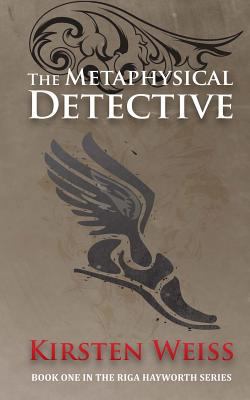 The Metaphysical Detective (Riga Hayworth) 1467951781 Book Cover