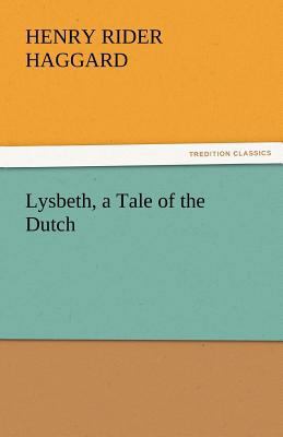 Lysbeth, a Tale of the Dutch 3842459742 Book Cover