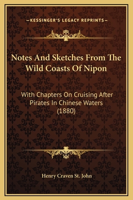 Notes And Sketches From The Wild Coasts Of Nipo... 1169347223 Book Cover