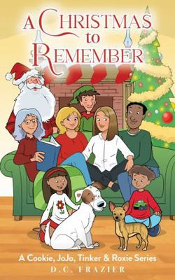 A Christmas To Remember: A Cookie, JoJo, Tinker... B0G56LS3S9 Book Cover