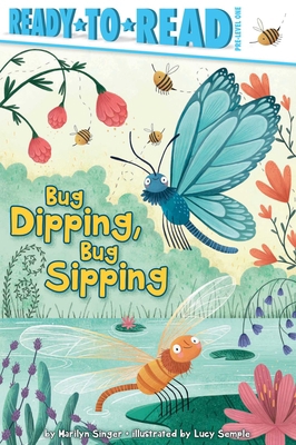 Bug Dipping, Bug Sipping: Ready-To-Read Pre-Lev... 1534441395 Book Cover