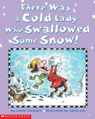 There Was a Cold Lady Who Swallowed Some Snow 0439471095 Book Cover