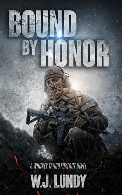 Bound By Honor: A Whiskey Tango Foxtrot Novel 1544698631 Book Cover