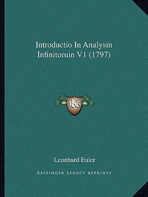 Introductio In Analysin Infinitoruin V1 (1797) [Latin] 1165431203 Book Cover