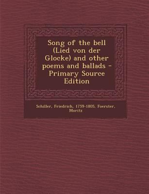 Song of the Bell (Lied Von Der Glocke) and Othe... [German] 1293659339 Book Cover