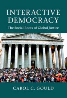 Interactive Democracy: The Social Roots of Glob... 1107024749 Book Cover