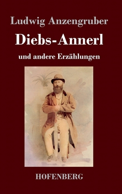 Diebs-Annerl: und andere Erzählungen [German] 3743745380 Book Cover