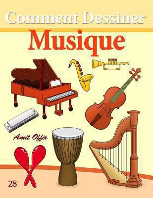 Comment Dessiner: Musique: Livre de Dessin: App... [French] 1494736896 Book Cover