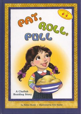 Pat, Roll, Pull: A Challah Braiding Story 1929628641 Book Cover