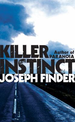 Killer Instinct. Joseph Finder 0752881507 Book Cover