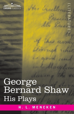 George Bernard Shaw: His Plays 1646793471 Book Cover
