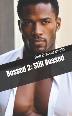 Bossed 2: Still Bossed: Taboo Explicit MM B0D2DRSXS8 Book Cover