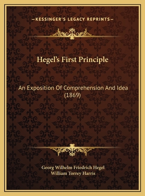 Hegel's First Principle: An Exposition Of Compr... 1169625029 Book Cover