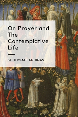 On Prayer and The Contemplative Life 0359444881 Book Cover