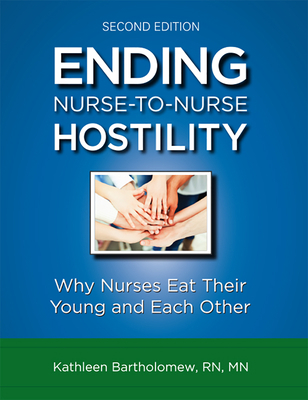 Ending Nurse-To-Nurse Hostility, Second Edition... 1615692819 Book Cover