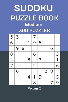Sudoku Puzzle Book Medium: 300 Puzzles Volume 2 B08F6Y3NZV Book Cover