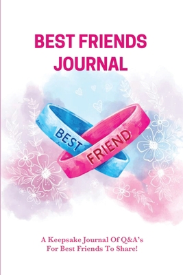 Best Friends Journal: Every Day Writing Prompts... 1649442513 Book Cover