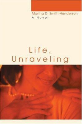 Life, Unraveling 0595391508 Book Cover