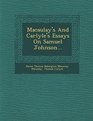 Macaulay's and Carlyle's Essays on Samuel Johns... 1288137710 Book Cover