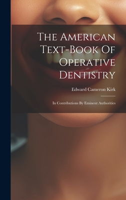 The American Text-book Of Operative Dentistry: ... 102063099X Book Cover