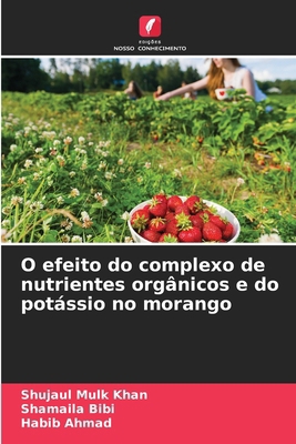 O efeito do complexo de nutrientes orgânicos e ... [Portuguese] 6209204155 Book Cover