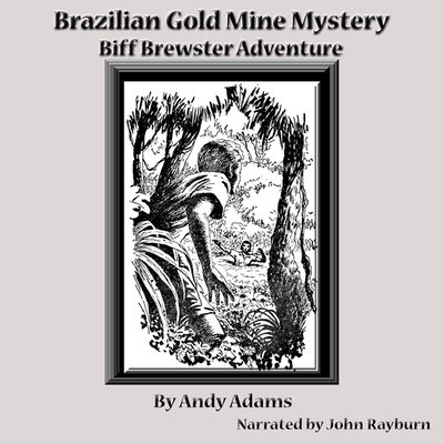 Brazilian Gold Mine Mystery: Biff Brewster Adve... B0C369MY47 Book Cover